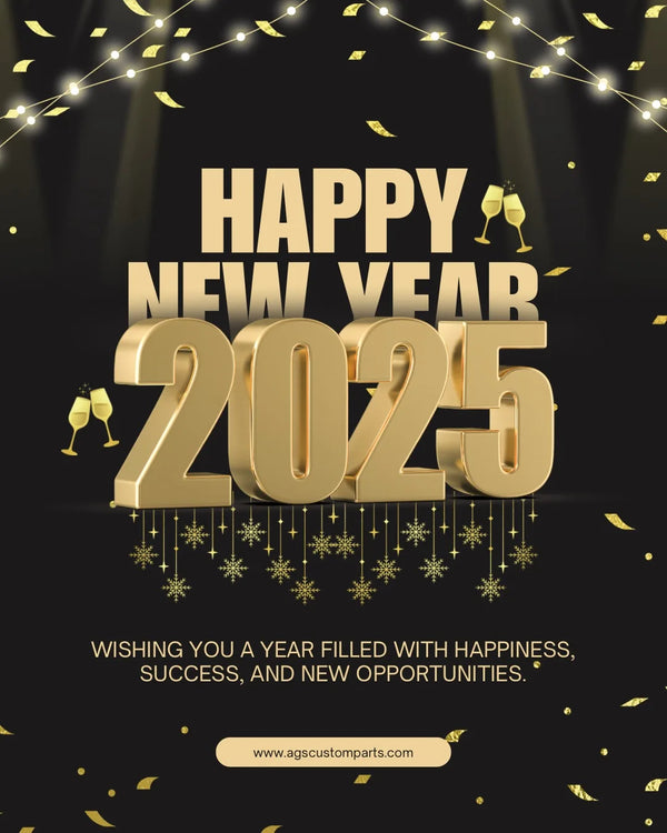Happy New Year 2025 from AGS Custom Parts!